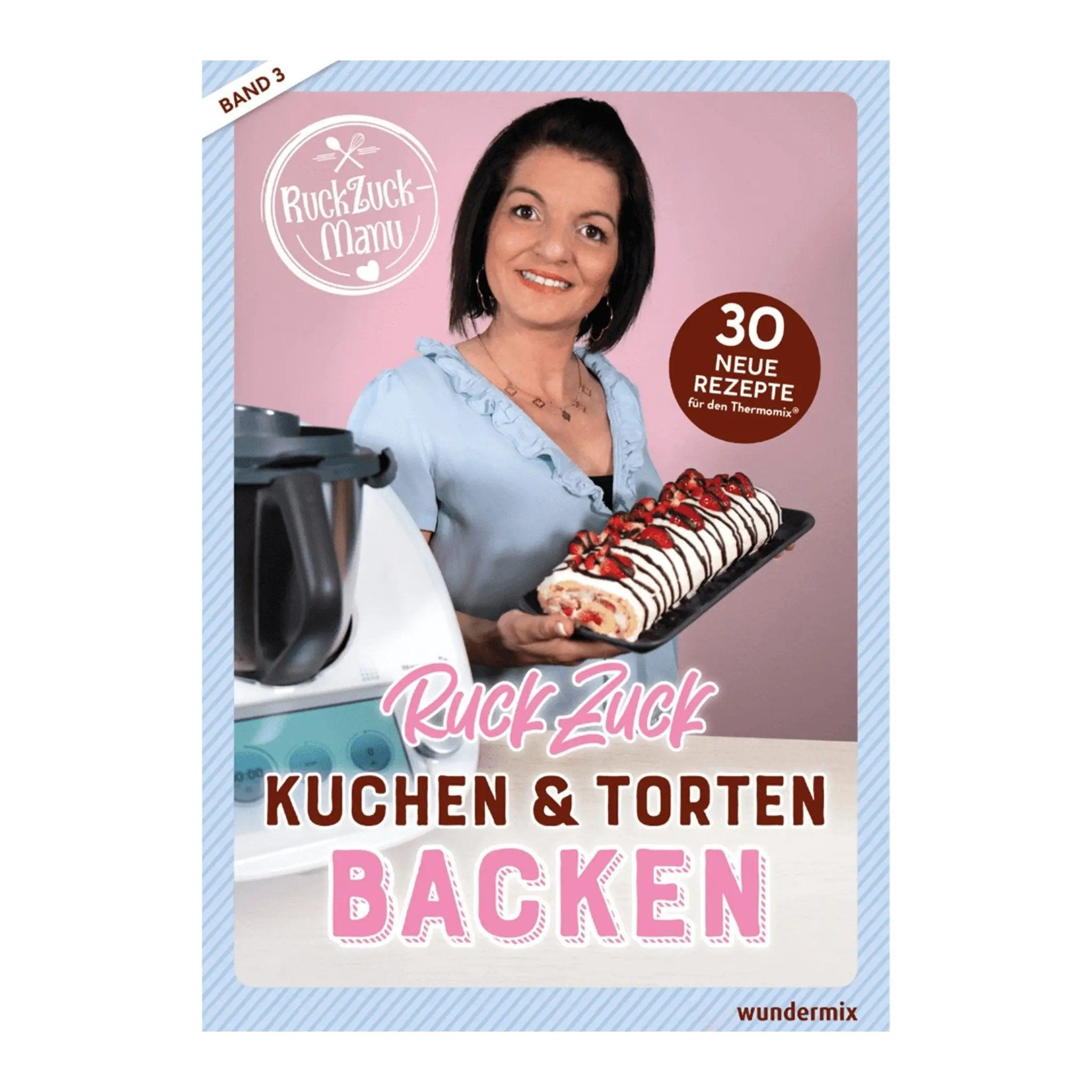 Gâteaux et tartelettes RuckZuck cuisinés avec Manu | Tome 3